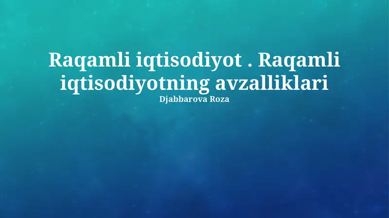 Raqamli iqtisodiyotning afzalliklari