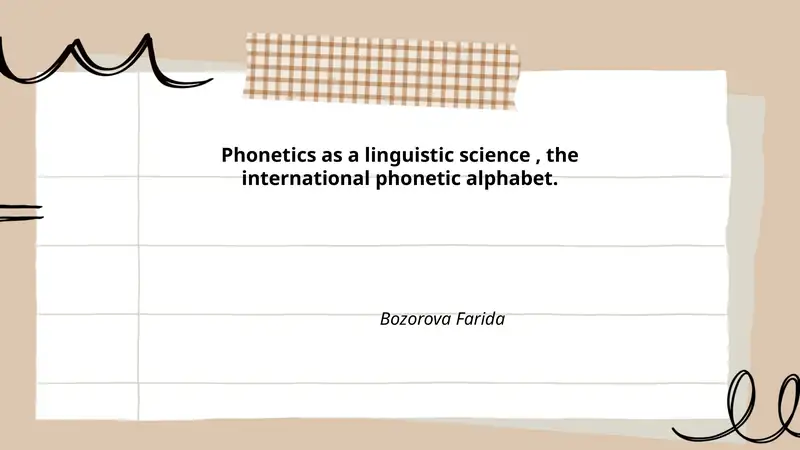 Phonetics as a linguistic science, the international phonetic alphabet