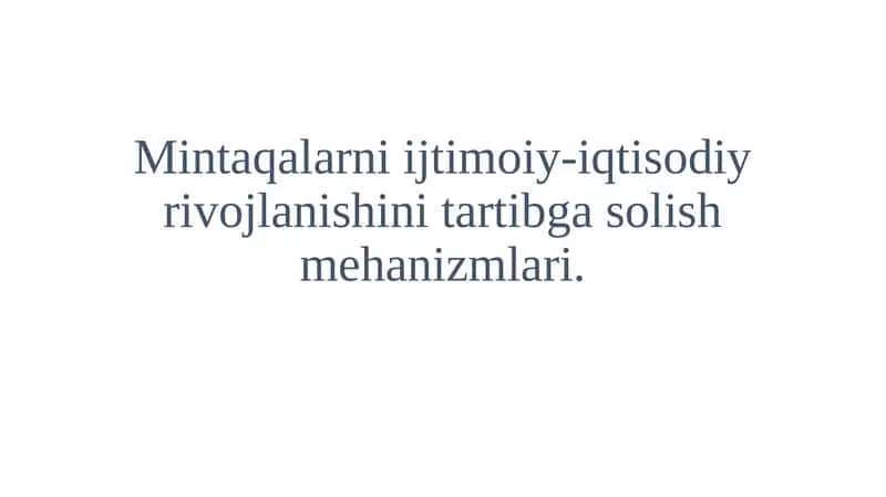 Mintaqalarni ijtimoiy-iqtisodiy rivojlanishini tartibga solish mehanizmlari.
