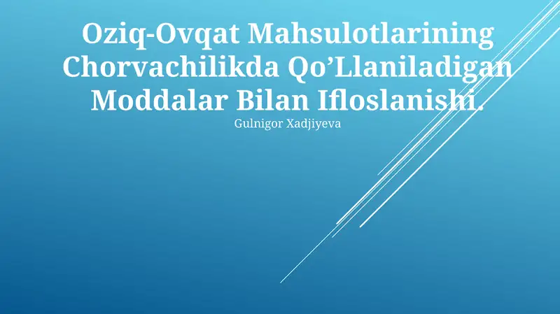 Оziq-Оvqаt Mаhsulоtlаrining Chorvachilikda Qo’Llaniladigan Moddalar Bilan Ifloslanishi