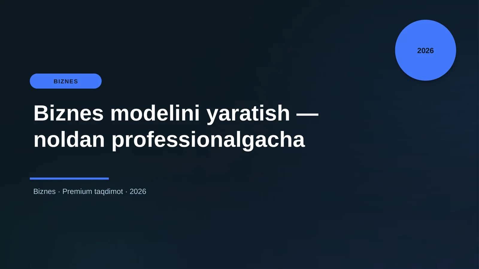 Biznes modelini yaratish — noldan professionalgacha
