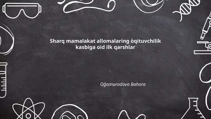Sharq mamalakat allomalaring òqituvchilik kasbiga oid ilk qarshlar