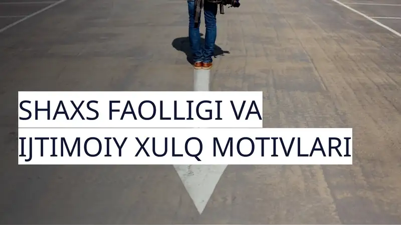 SHAXS FAOLLIGI VA IJTIMOIY XULQ MOTIVLARI