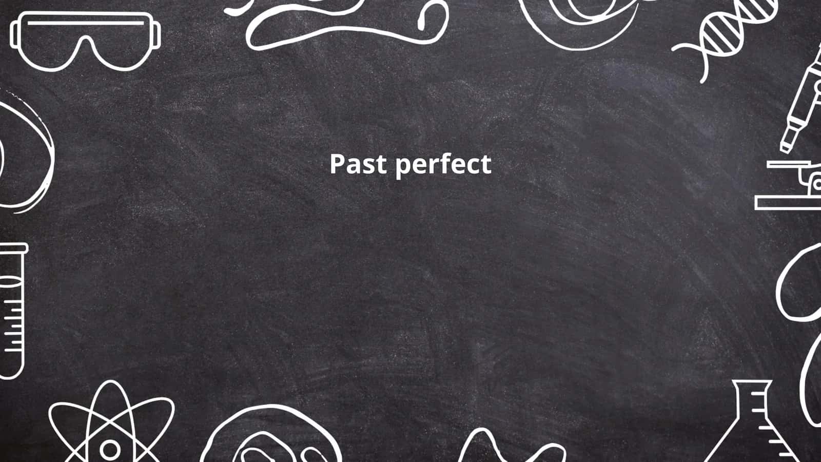 Past perfect
