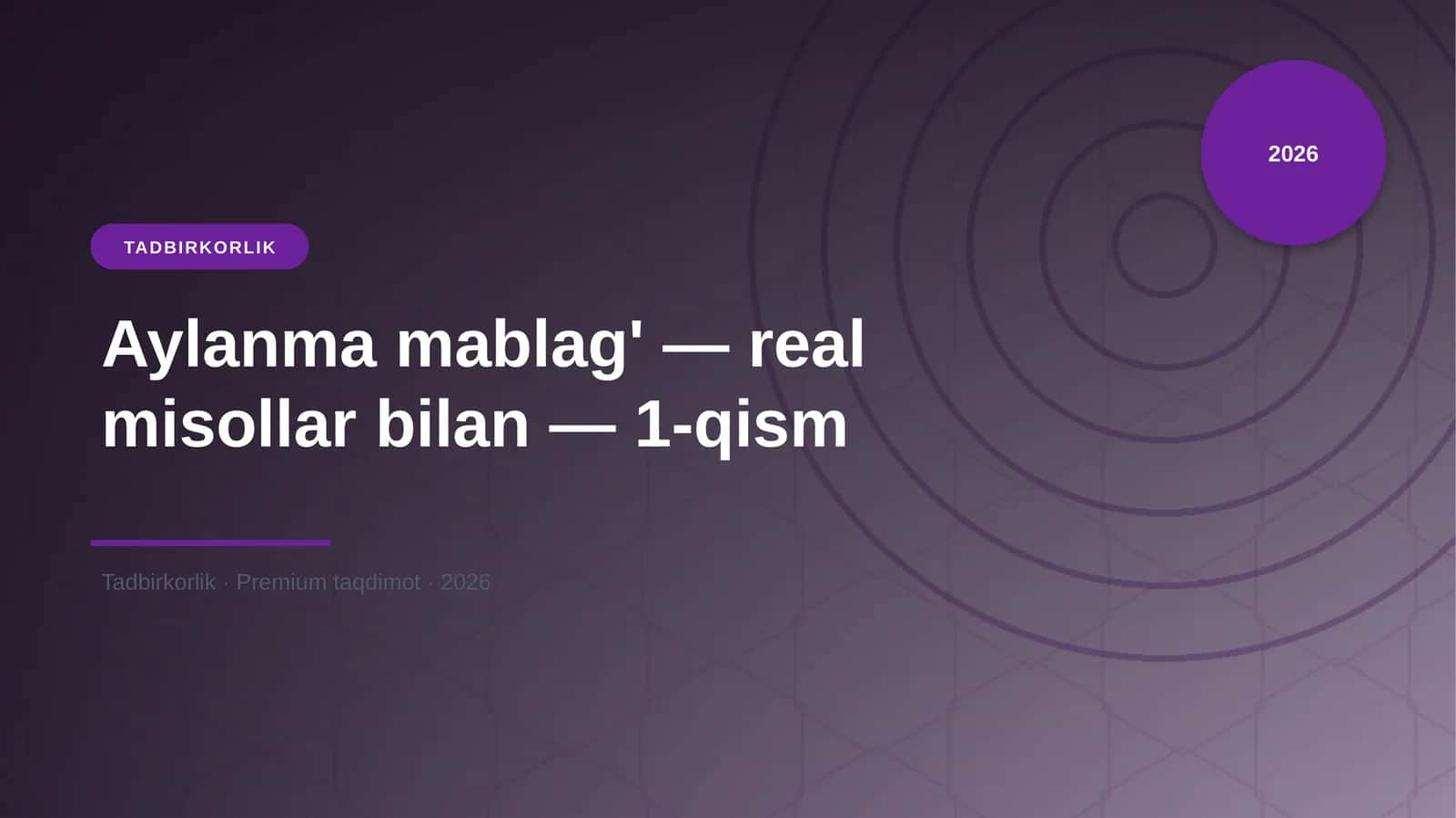 Aylanma mablag' — real misollar bilan — 1-qism
