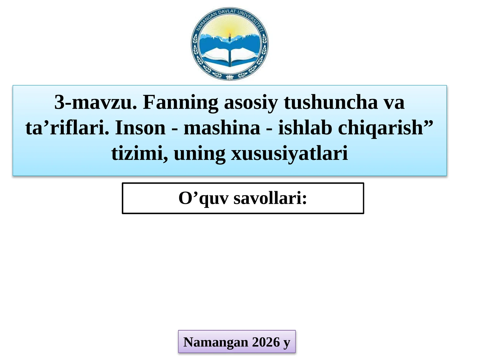 Fanning asosiy tushuncha va ta'riflari. Inson-mashina-ishlab chiqarish” tizimi, uning xususiyatlari