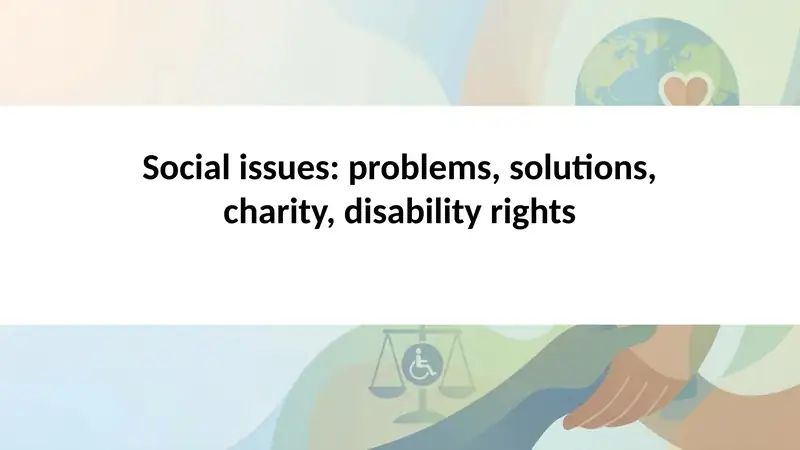 Social issues problems, solutions, charity, disability rights