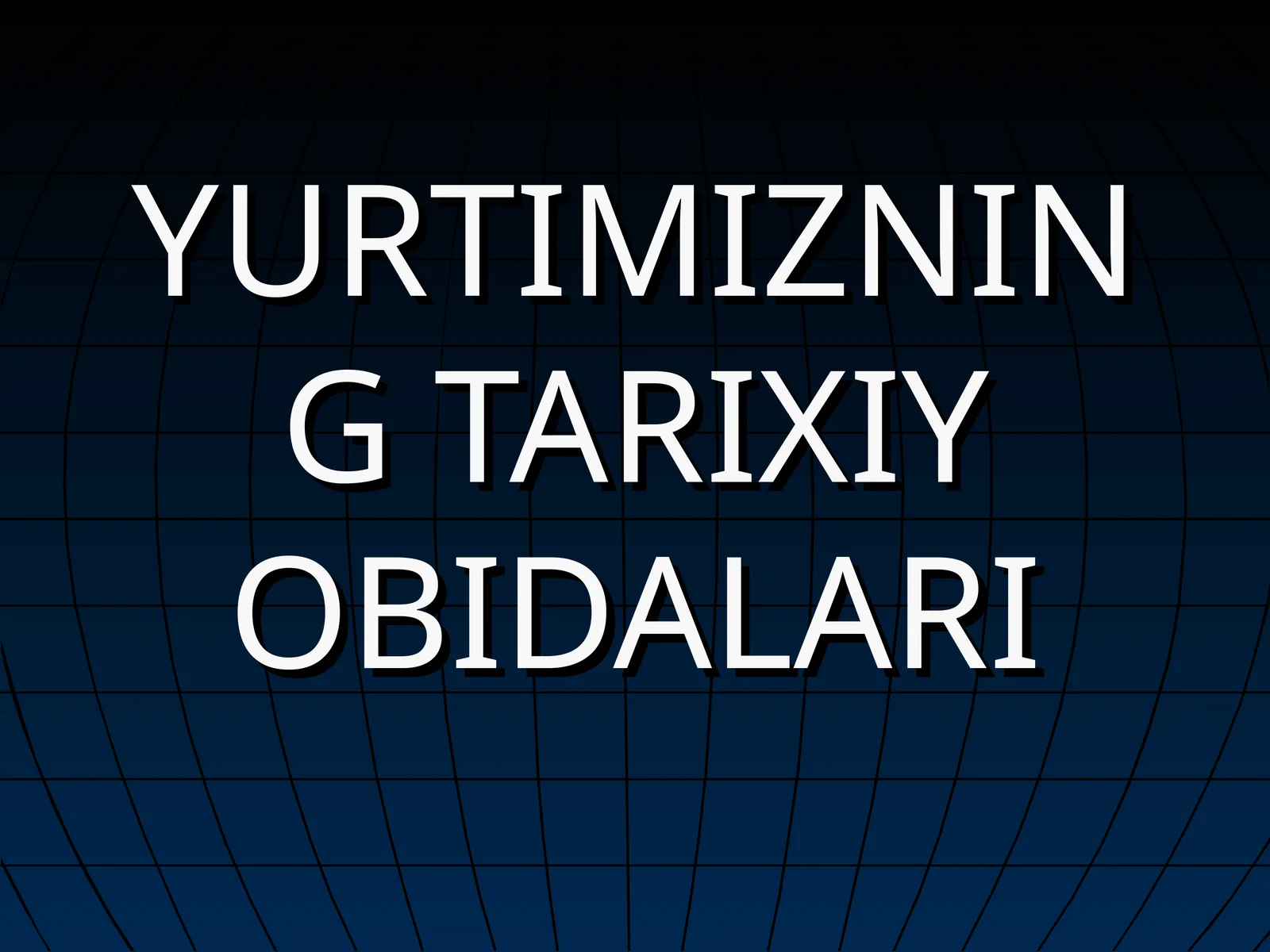 YURTIMIZNING TARIXIY OBIDALARI