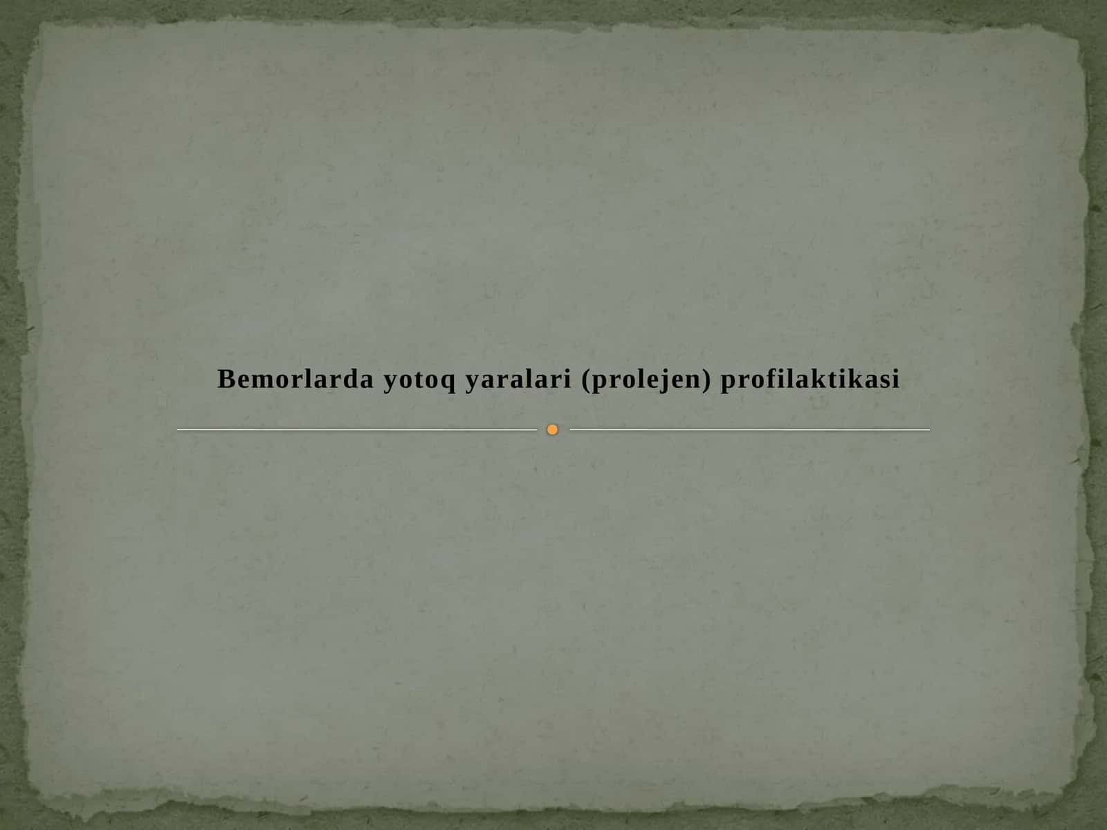 Bemorlarda yotoq yaralari (prolejen) profilaktikasi