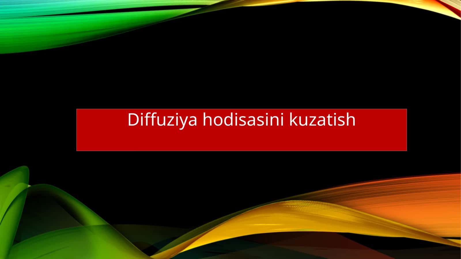Diffuziya hodisasini kuzatish