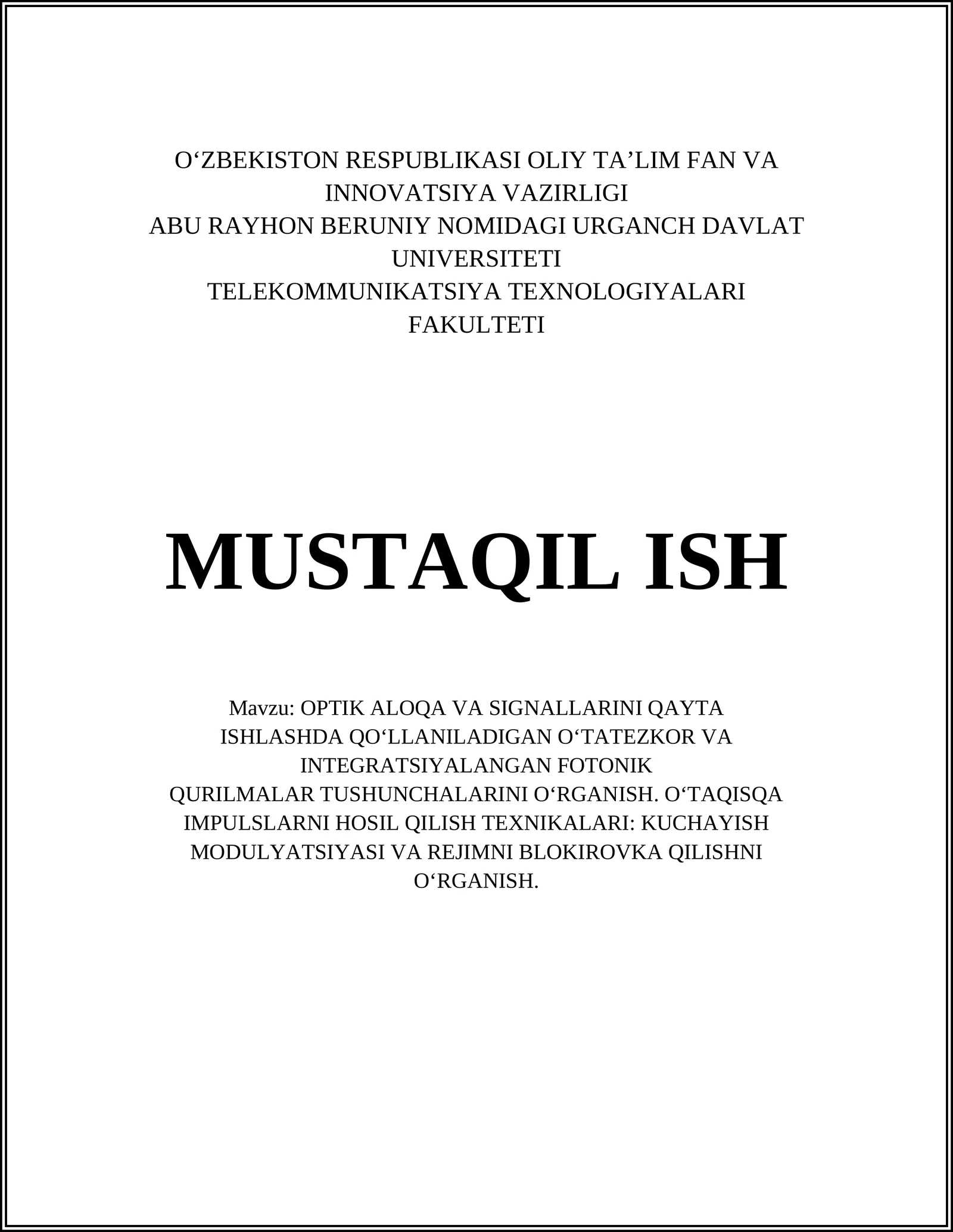 OPTIK ALOQA VA SIGNALLARINI QAYTA ISHLASHDA QO‘LLANILADIGAN O‘TATEZKOR VA INTEGRATSIYALANGAN FOTONIK QURILMALAR TUSHUNCHALARINI O‘RGANISH