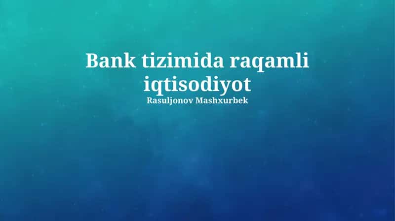 Raqamli iqtisodiyot va bank tizimi