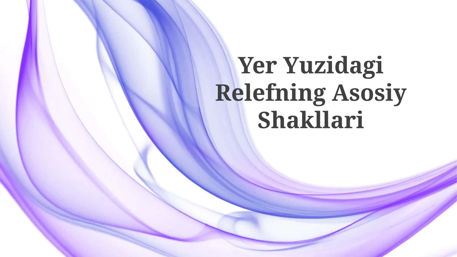 Yer Yuzidagi RelefningAsosiyShakllari