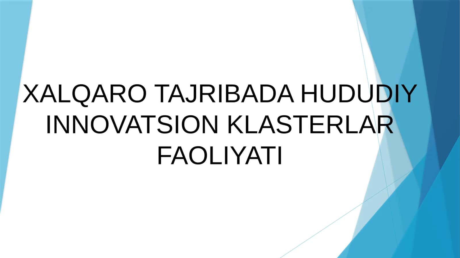 XALQARO TAJRIBADA HUDUDIY INNOVATSION KLASTERLAR FAOLIYATI