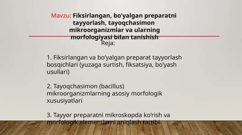 Fiksirlangan, bo’yalgan preparatni  tayyorlash, tayoqchasimon  mikroorganizmlar va ularning morfologiyasi bilan tanishish