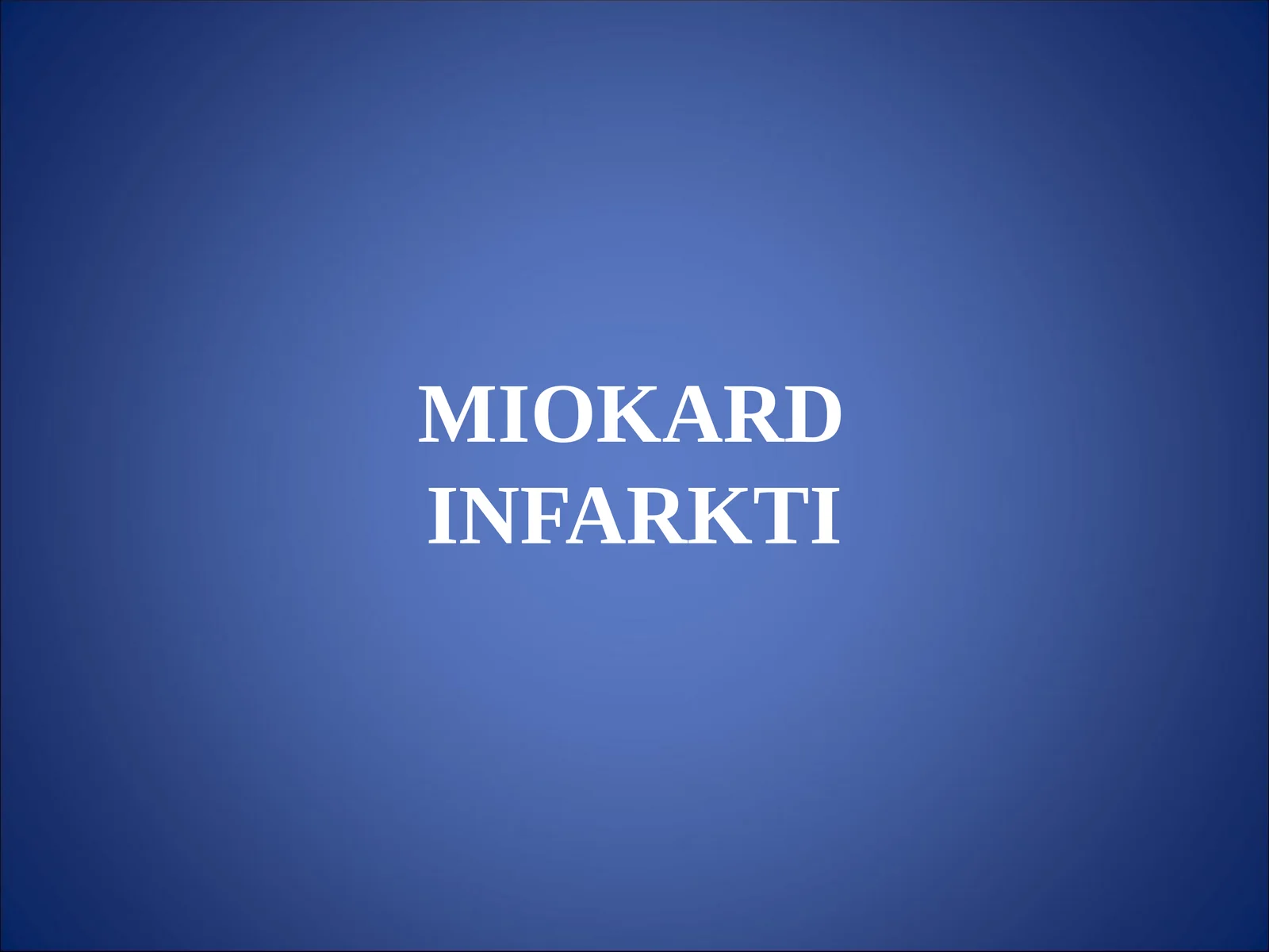 MIOKARD INFARKTI