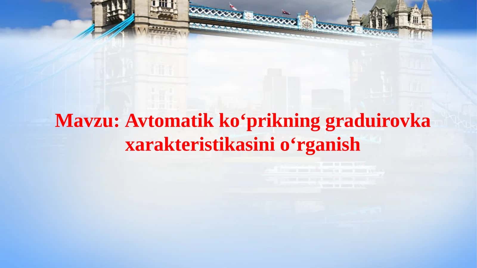 Avtomatik ko‘prikning graduirovka xarakteristikasini o‘rganish