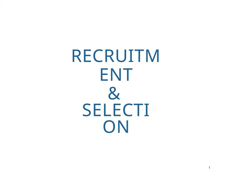 RECRUITMENT & SELECTION