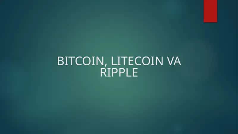 Bitcoin, Litecoin va Ripple