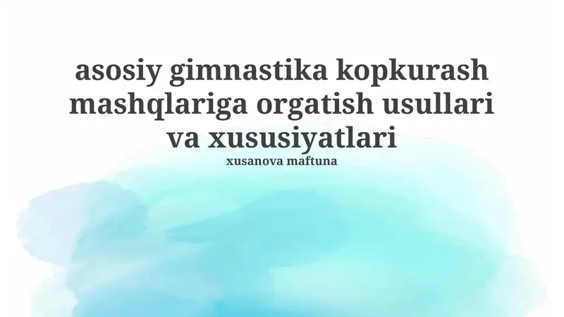 Asosiy gimnastika kopkurash mashqlariga orgatish usullari va xususiyatlari