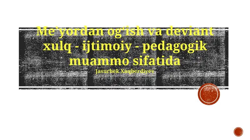 Meʼyordan ogʻish va deviant xulq - ijtimoiy - pedagogik muammo sifatida