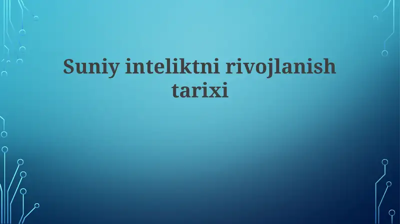 Suniy Intellektning Tarixiy Rivojlanishi