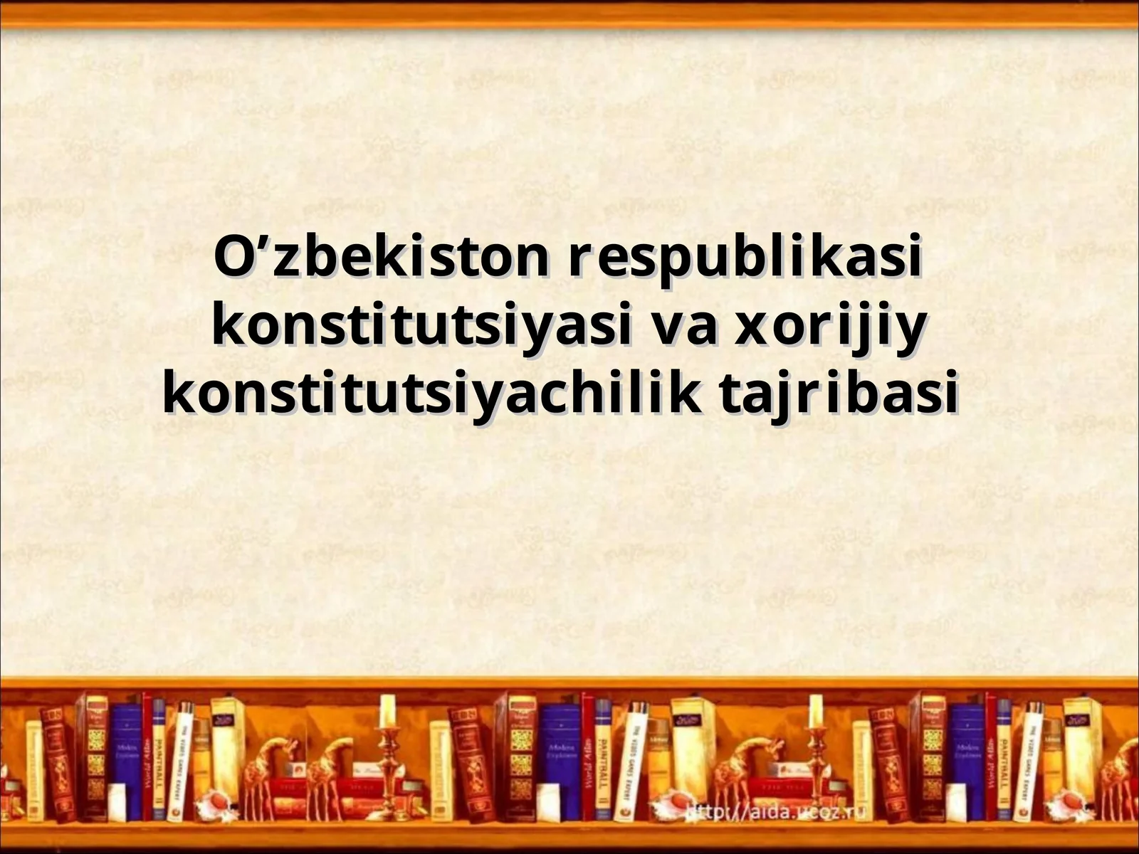 O’zbekiston respublikasi konstitutsiyasi va xorijiy konstitutsiyachilik tajribasi