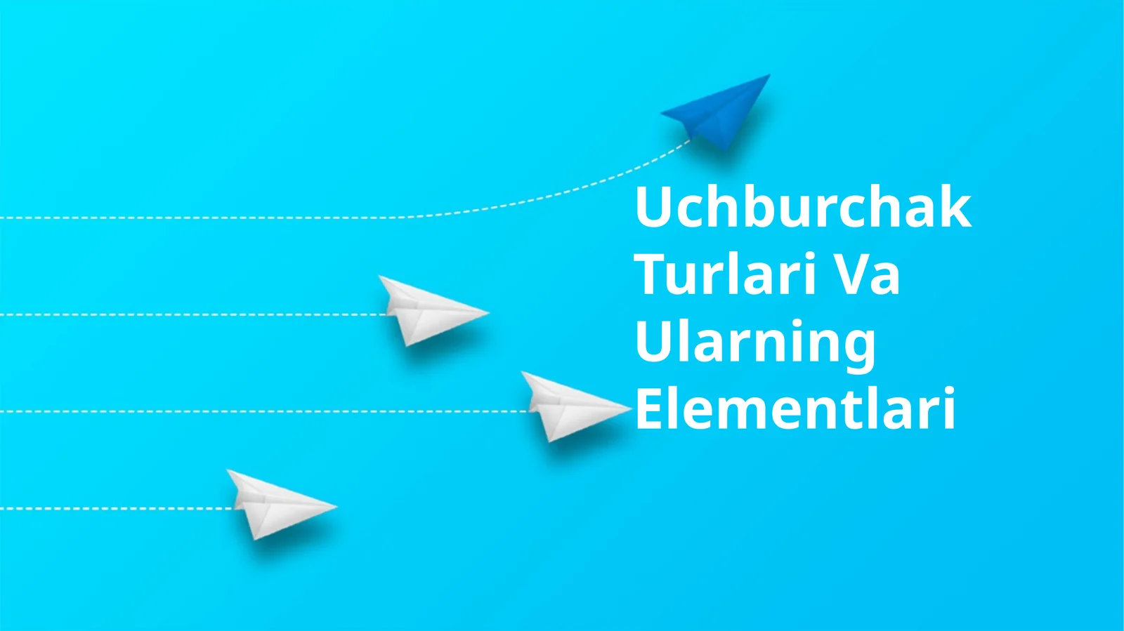 Uchburchak Turlari Va Ularning Elementlari