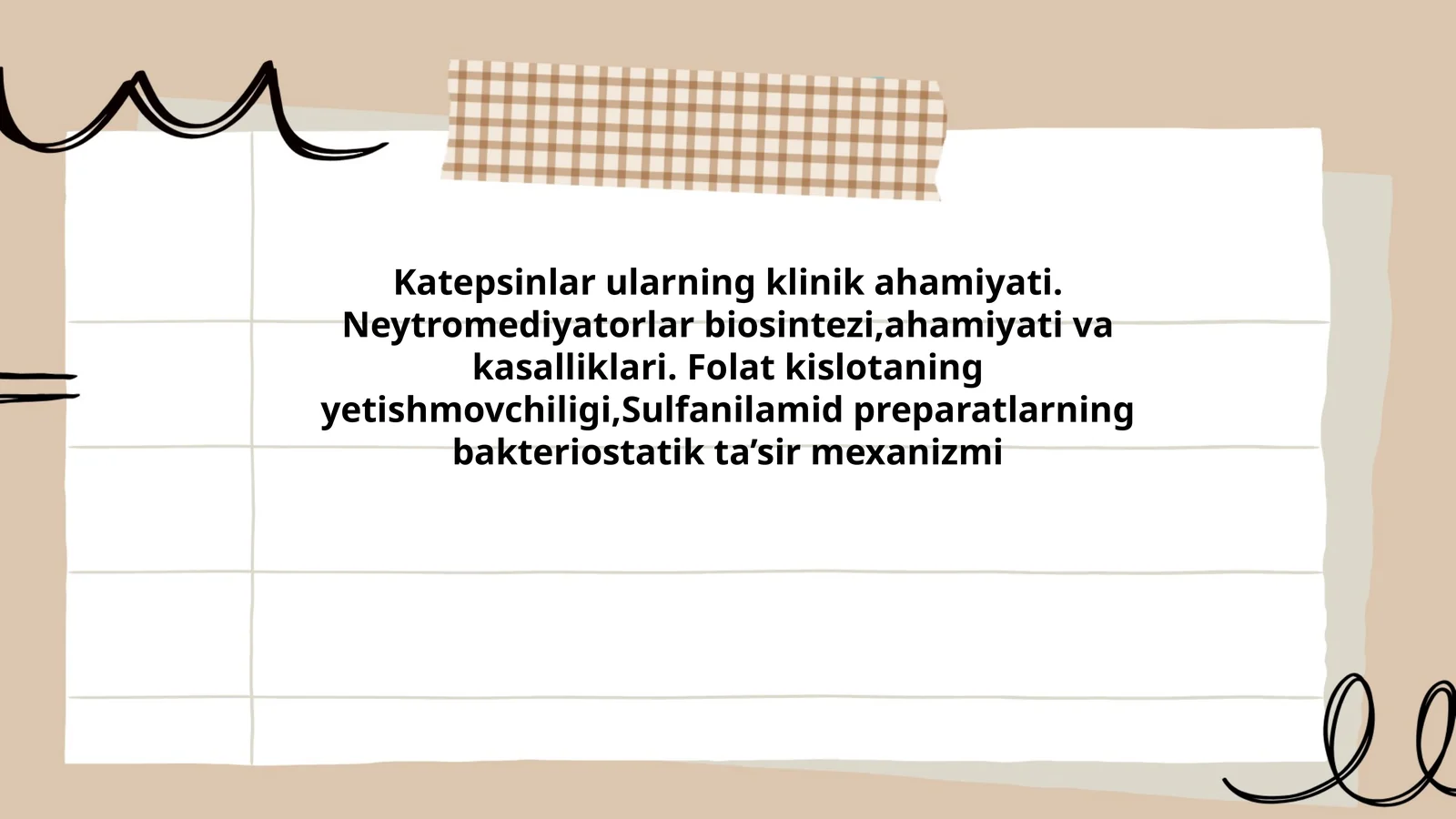 Katepsinlar ularning klinik ahamiyati. Neytromediyatorlar biosintezi,ahamiyati va kasalliklari. Folat kislotaning yetishmovchiligi,Sulfanilamid preparatlarning bakteriostatik ta’sir mexanizmi
