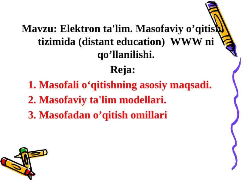 Elektron ta'lim. Masofaviy o’qitish tizimida (distant education)  WWW ni qo’llanilishi.