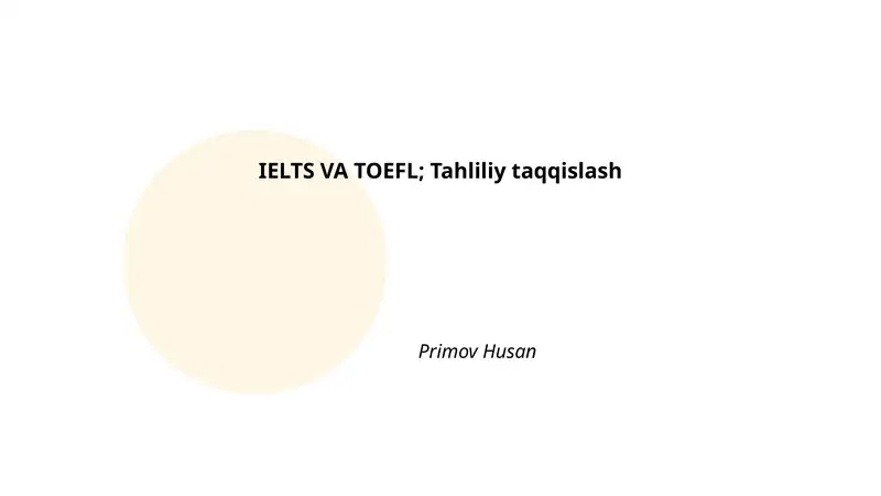 IELTS VA TOEFL; Tahliliy taqqislash