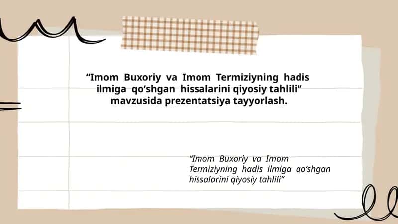 Imom Buxoriy va Imom Termiziyning hadis ilmiga qoʻshgan hissalarini qiyosiy tahlili
