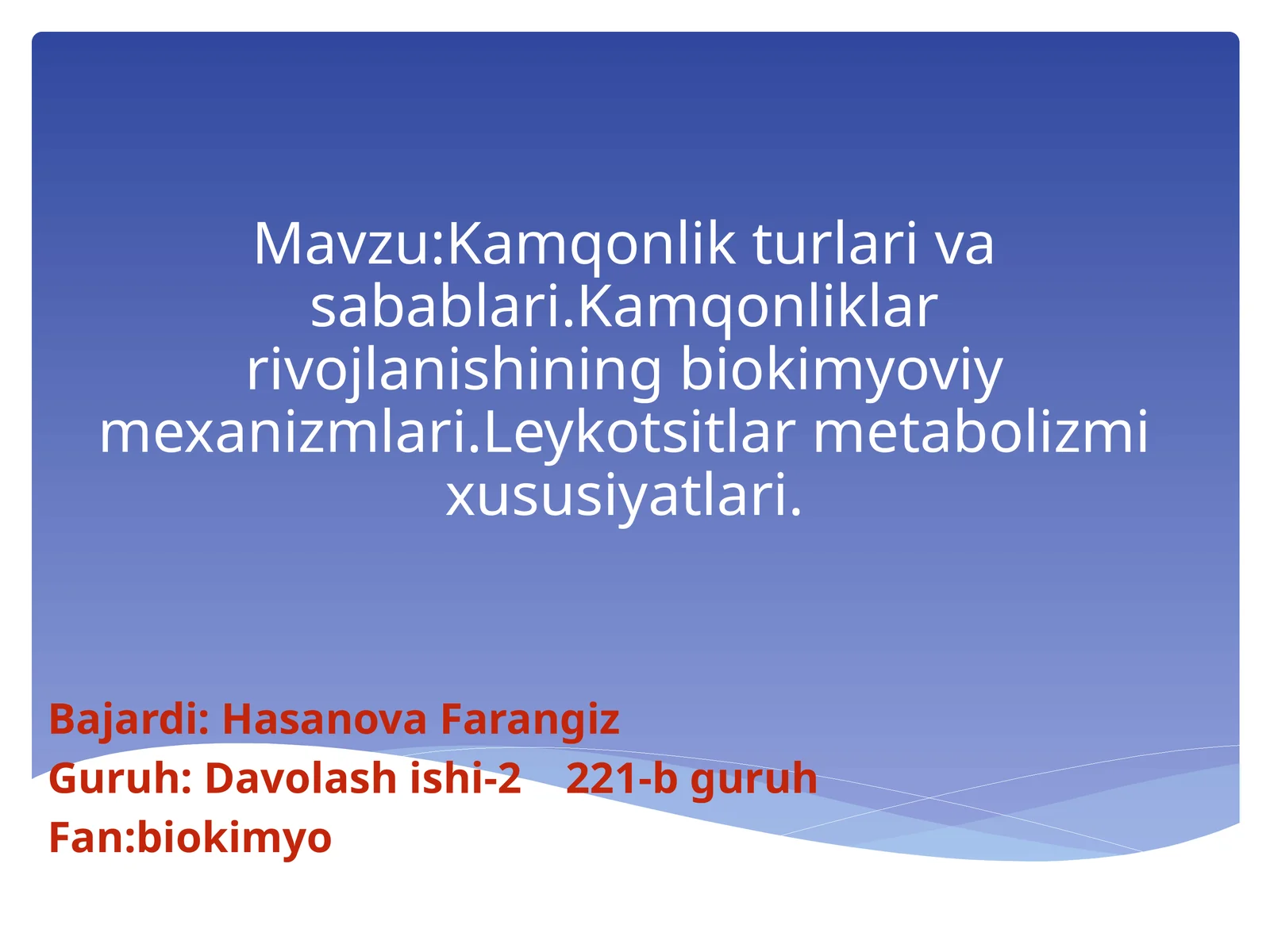 Kamqonlik turlari va sabablari. Kamqonliklar rivojlanishining biokimyoviy mexanizmlari. Leykotsitlar metabolizm xususiyatlari