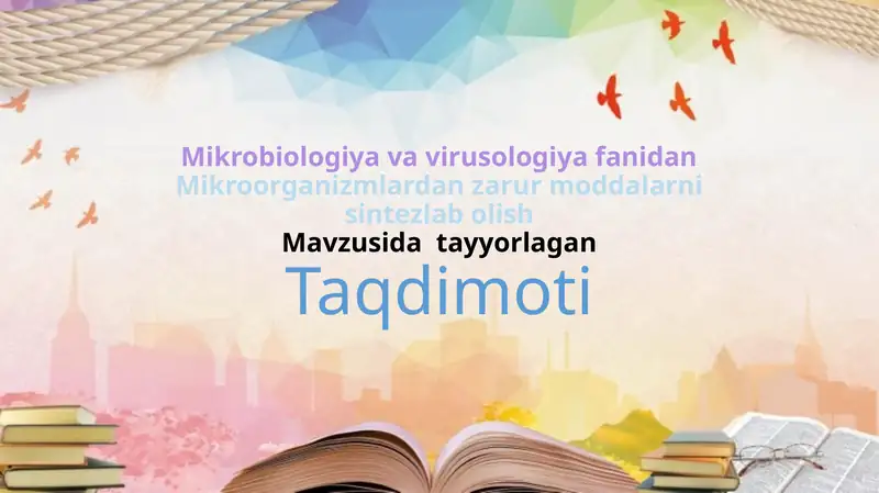 Mikroorganizmlardan zarur moddalarni sintezlab olish