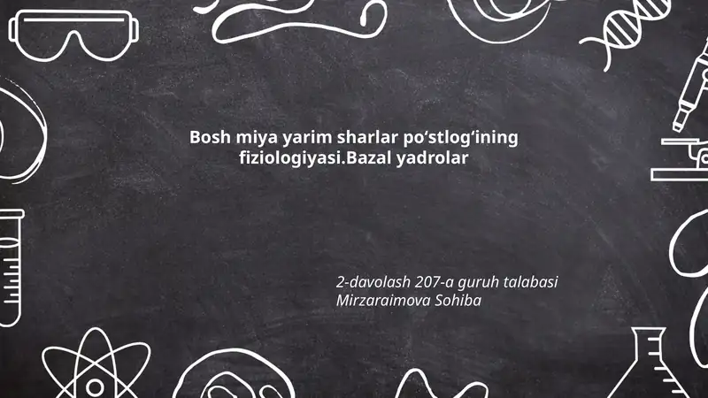 Bosh miya yarim sharlar poʻstlogʻining fiziologiyasi.Bazal yadrolar