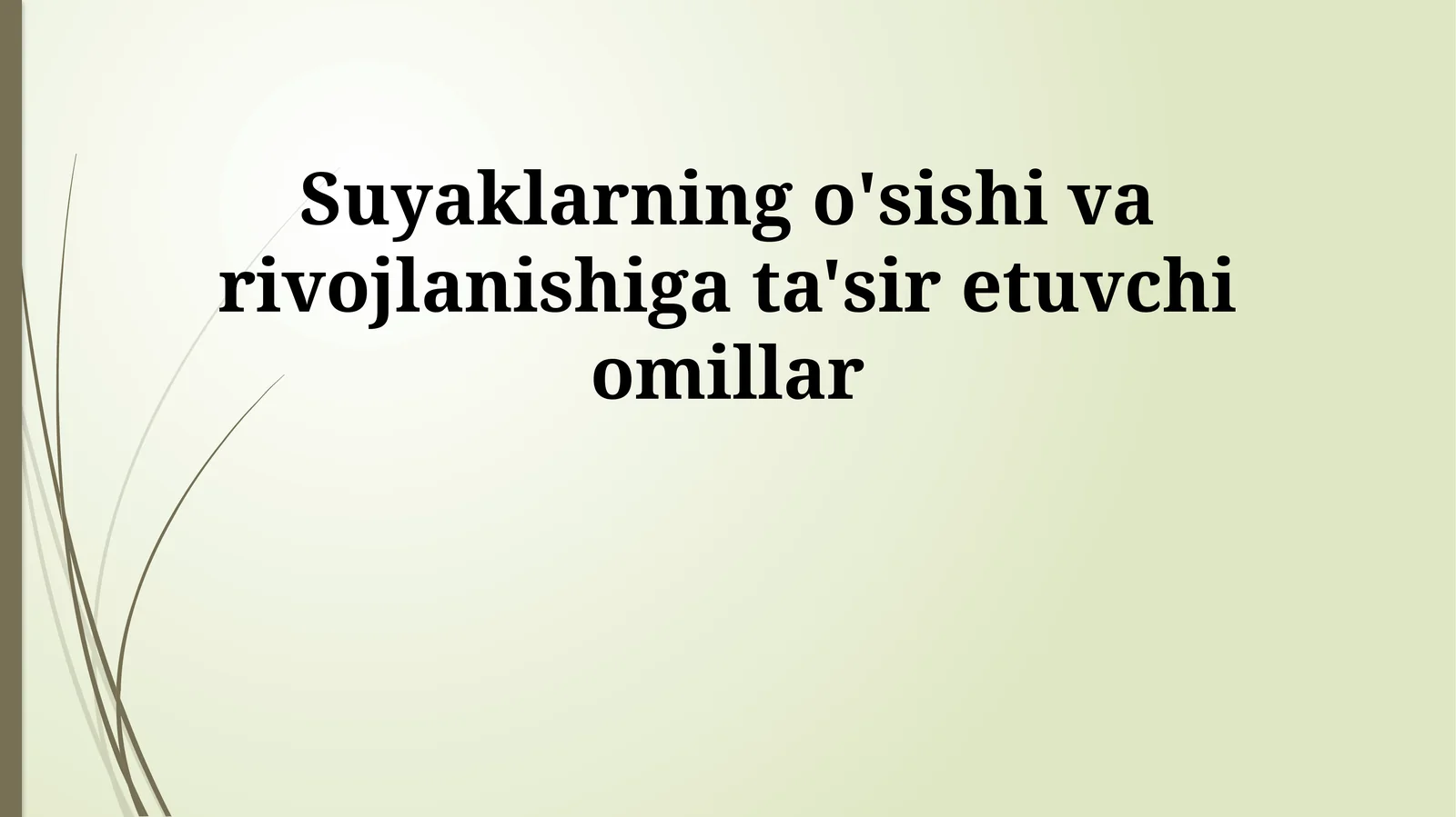 Suyaklarning o'sishi va rivojlanishiga ta'sir etuvchi omillar