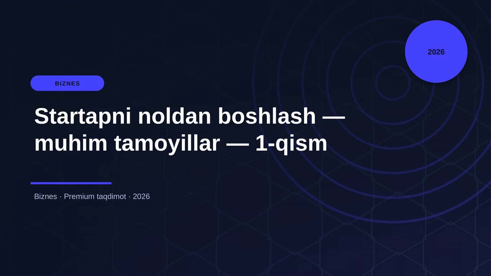 Startapni noldan boshlash — muhim tamoyillar — 1-qis