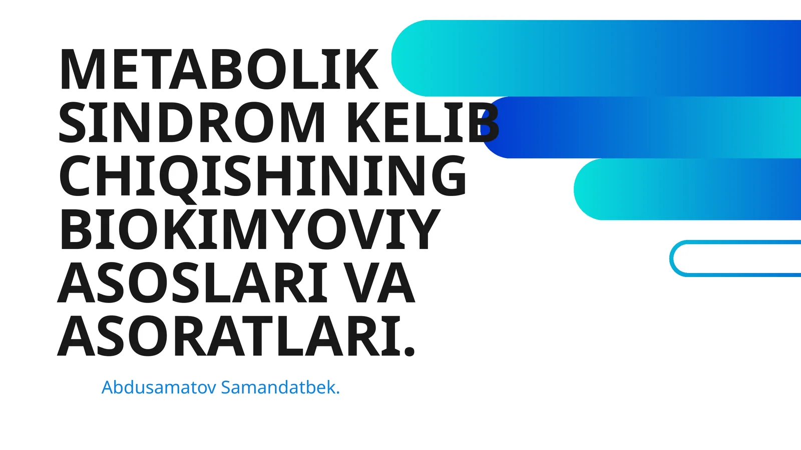 METABOLIK SINDROM KELIB CHIQISHINING BIOKIMYOVIY ASOSLARI VA ASORATLARI