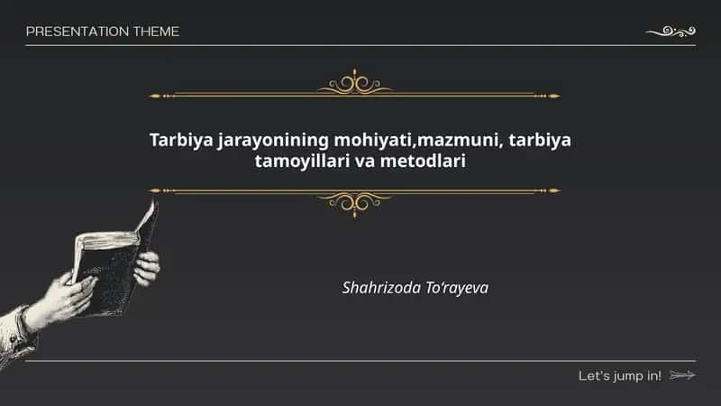 Tarbiya jarayonining mohiyati,mazmuni, tarbiya tamoyillari va metodlari