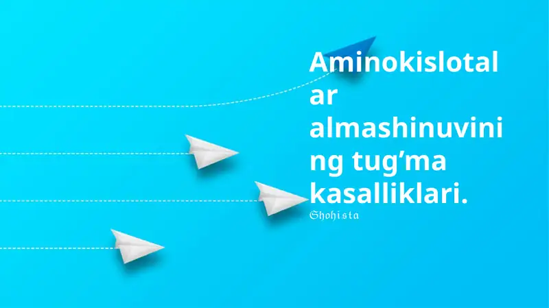 Aminokislotalar almashinuvining tug’ma kasalliklari