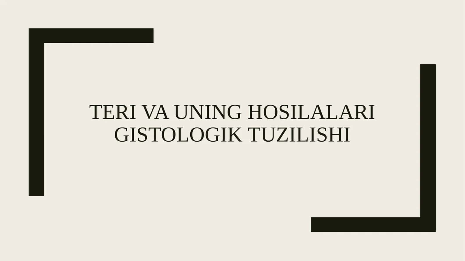 Teri va uning hosilalari gistologik tuzilishi
