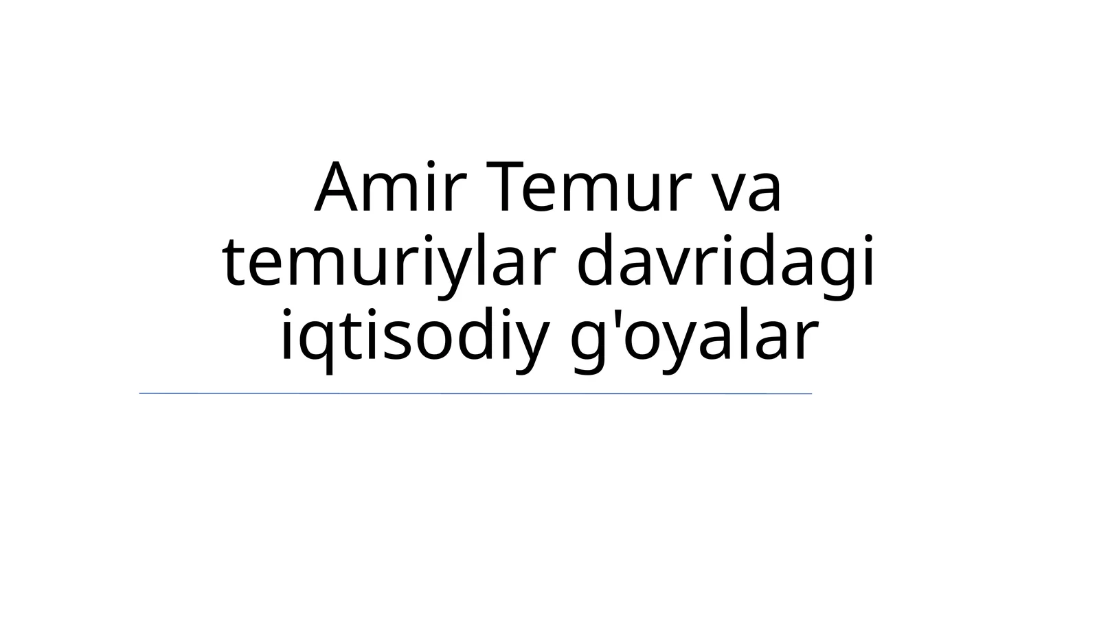Amir Temur va temuriylar davridagi iqtisodiy g'oyalar