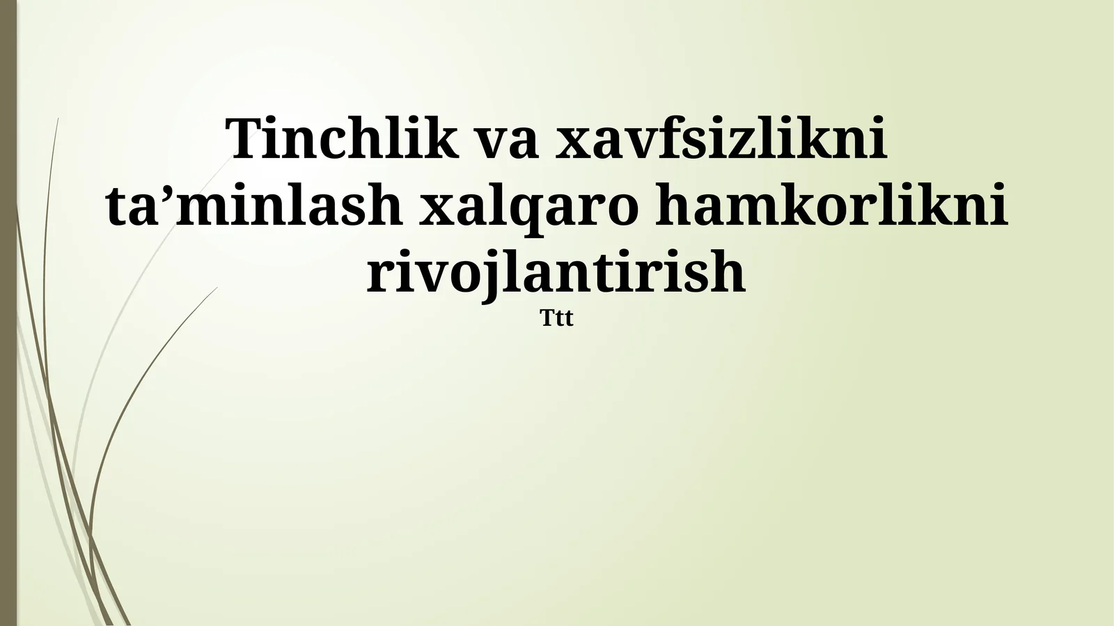 Tinchlik va xavfsizlikni ta’minlash xalqaro hamkorlikni rivojlantirish