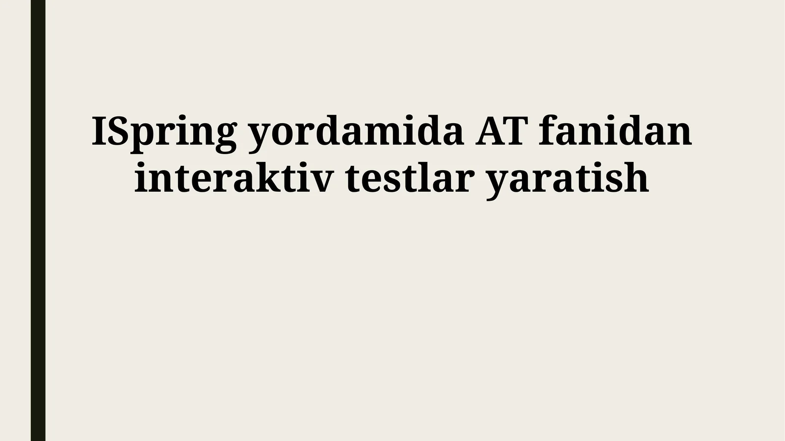iSpring yordamida AT fanidan interaktiv testlar yaratish