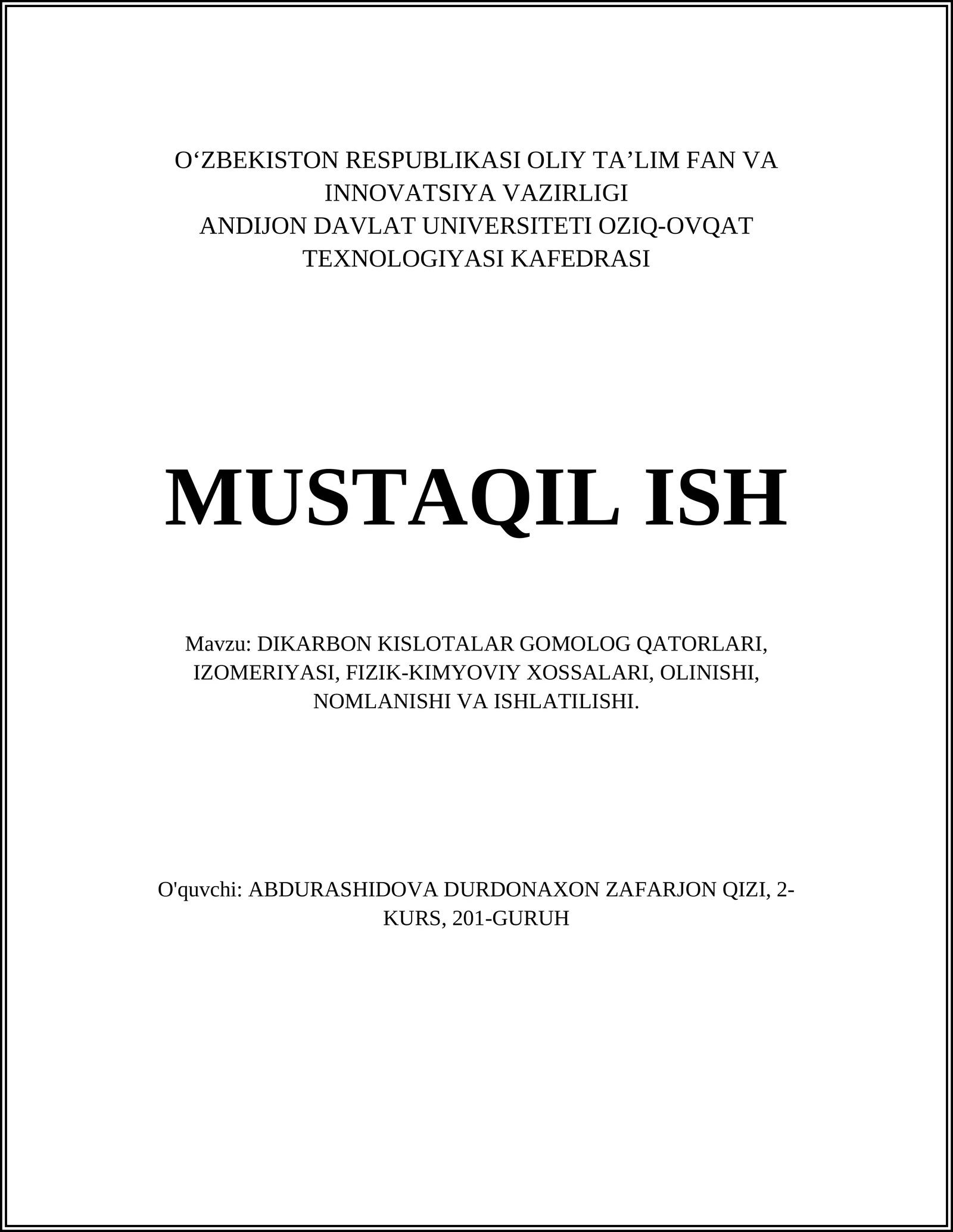 DIKARBON KISLOTALAR GOMOLOG QATORLARI, IZOMERIYASI, FIZIK-KIMYOVIY XOSSALARI, OLINISHI, NOMLANISHI VA ISHLATILISHI