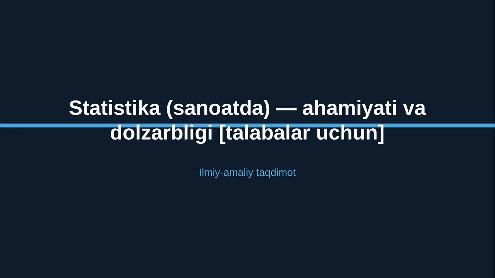 Statistika (sanoatda) — ahamiyati va dolzarbligi [talabalar uchun]