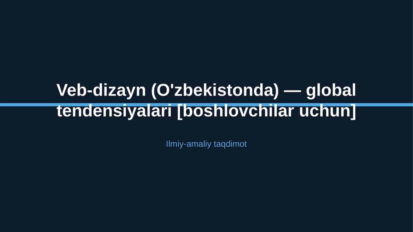 Veb-dizayn (O'zbekistonda) — global tendensiyalari [boshlovchilar uchun]