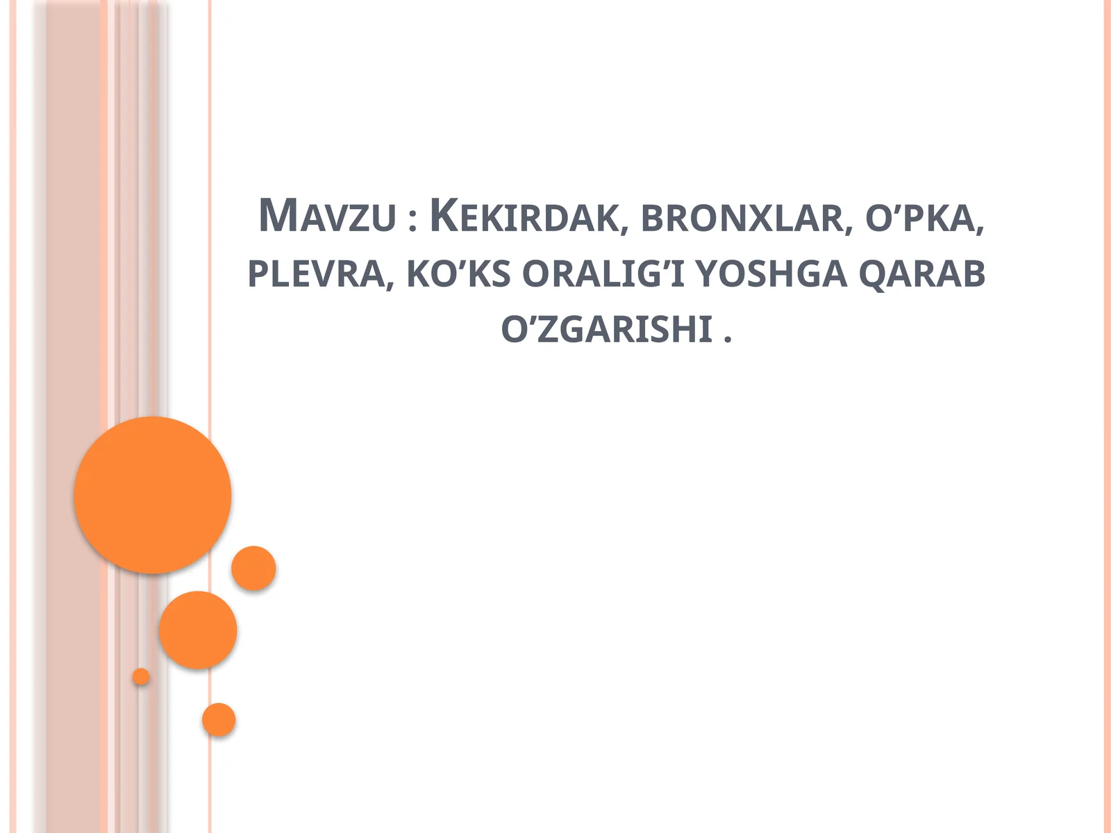 Kekirdak, bronxlar, o’pka, plevra, ko’ks oralig’i yoshga qarab o’zgarishi