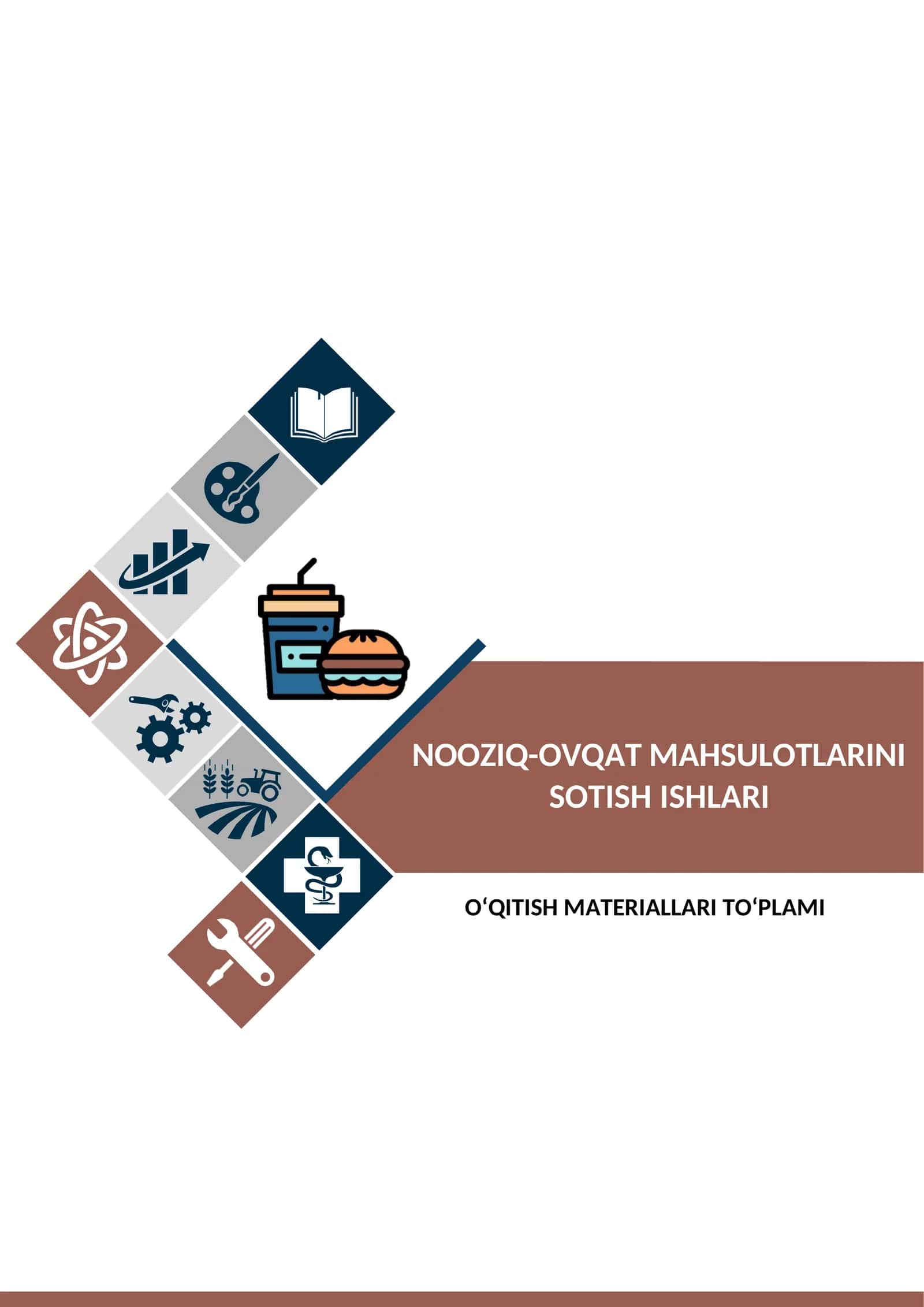 Nooziq-ovqat mahsulotlarini sotish ishlari O‘QUV AMALIYOTI BO‘YICHA O‘QITISH MATERIALLARI