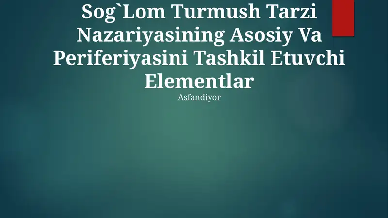 Sog`Lom Turmush Tarzi Nazariyasining Asosiy Va Periferiyasini Tashkil Etuvchi Elementlar